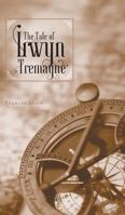 The Tale of Irwyn Tremayne 146029047X Book Cover