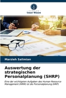 Auswertung der strategischen Personalplanung (SHRP): Eine der wichtigsten Aufgaben des Human Resource Management (HRM) ist die Personalplanung (HRP) 6203394564 Book Cover