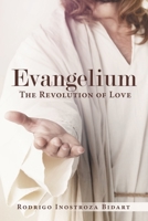 Evangelium: The Revolution of Love 1480882690 Book Cover