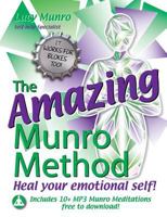 The Amazing Munro Method - Heal Your Emotional Self! 1540357198 Book Cover