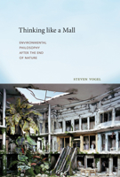 Thinking Like a Mall: Environmental Philosophy After the End of Nature 0262529718 Book Cover