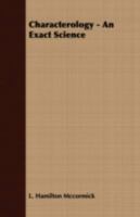 Characterology: An Exact Science 1408699265 Book Cover