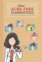ACNE-FREE. GUARANTEED.: Why acne is a part of your life and how you can change it. B08B2G2SWQ Book Cover