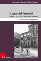 Etappenziel Osterreich: Radsport 1930 Bis 1950 - Helden, Raum Und Nation 3847116428 Book Cover
