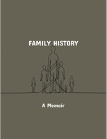 Family History: A Memoir B0FSYDK44D Book Cover