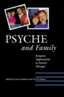 Psyche and Family: Jungian Applications to Family Therapy 1888602023 Book Cover