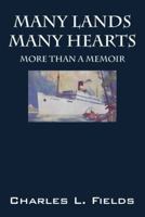 Many Lands Many Hearts: More Than a Memoir 1432753665 Book Cover