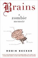 Brains: A Zombie Memoir 0061974056 Book Cover