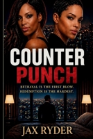 COUNTER PUNCH: "Betrayal is the first hit, redemption is the hardest" B0GZ27B6M7 Book Cover