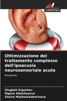 Ottimizzazione del trattamento complesso dell'ipoacusia neurosensoriale acuta (Italian Edition) 6207133382 Book Cover
