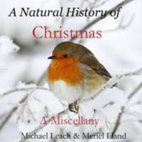 A Natural History of Christmas: A Miscellany 095404312X Book Cover