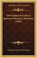 OS Orphaos de Calecut Romance Historico-Maritimo (1894) 1167618424 Book Cover