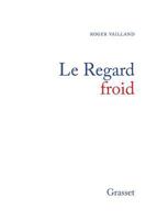 Le Regard Froid: Reflexions, Esquisses, Libelles, 1945-1962 2246166438 Book Cover