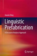 Linguistic Prefabrication: A Discourse Analysis Approach 9811070091 Book Cover