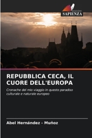 Repubblica Ceca, Il Cuore Dell'europa (Italian Edition) 6202334673 Book Cover