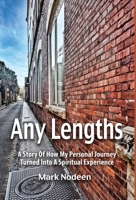 Any Lengths, A Story of How My Personal Journey Turned Into A Spiritual Experience 161493990X Book Cover