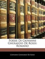 Poesie Di Giovanni Gherardo De Rossi: Romano 1141290138 Book Cover