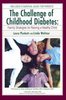The Challenge of Childhood Diabetes: Family Strategies for Raising a Healthy Child 0595386253 Book Cover