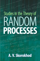 Studies in the Theory Random Processes (Classics of Science, V. 6) 0486642402 Book Cover