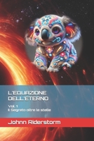 L'Equazione dell'Eterno: Il Segreto oltre le stelle (Italian Edition) B0GGZNJ414 Book Cover