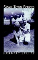 Small-Town Echoes 1413408265 Book Cover