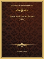 Texas And Her Railroads 1017242151 Book Cover