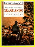 What Do We Know About Grasslands? (Caring for Environments) 0872263592 Book Cover