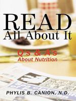 Read All about It: Q's & A's about Nutrition 1449062903 Book Cover