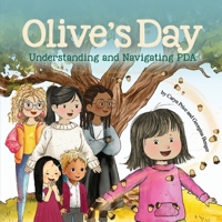 Olive's Day: Understanding and Navigating PDA 1967963738 Book Cover