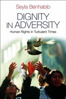 Dignity in Adversity: Human Rights in Troubled Times 0745654436 Book Cover