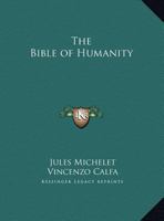 Bible of Humanity 1018195637 Book Cover