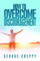 How to Overcome Discouragement 1495103552 Book Cover