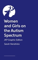 JKP Graphic Guide to Women and Girls on the Autism Spectrum (JKP Graphic Editions) 1399839446 Book Cover