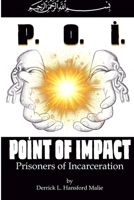 Point of Impact: Prisoners of Incarceration 1365285278 Book Cover