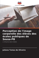 Perception de l'image corporelle des élèves des écoles publiques de Sousa-PB: L'influence des médias 6206226786 Book Cover