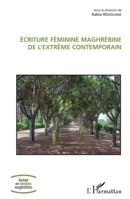 Ecriture féminine maghrébine de l'extrême contemporain (Autour Des Textes Maghrébins) (French Edition) 2343200858 Book Cover