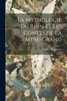La Mythologie du Rhin et les Contes de la Mère-grand 1022076280 Book Cover