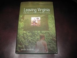 Leaving Virginia: A Bike Ride Across America in Memory of Jeremy 0615349013 Book Cover