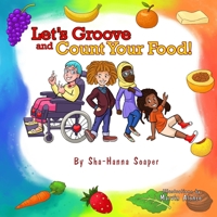 Let's Groove and Count Your Food! 1081541210 Book Cover