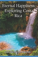 Eternal Happiness: Exploring Costa Rica B0CV1D2NZB Book Cover