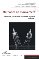 Méthodes en mouvement: Pour une histoire décentrée de la danse, volume 1 (Logiques Sociales) (French Edition) 2336447746 Book Cover