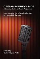 Caesar Rodney's Ride: A Learning Script For Radio Performers 1434458555 Book Cover