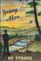 Young Man, Be Strong 0739901389 Book Cover