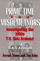 Prime Time and Misdemeanors: Investigating the 1950s TV Quiz Scandal-A D.A.'s Account 0813517532 Book Cover