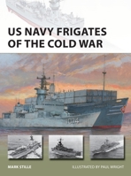 US Navy Frigates of the Cold War 1472840518 Book Cover