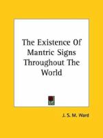 The Existence Of Mantric Signs Throughout The World 1425304761 Book Cover