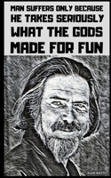 Alan Watts: A Little Book of Essential Quotes on Life, Love, and Spirituality 1713092425 Book Cover