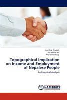 Topographical Implication on Income and Employment of Nepalese People 3846598801 Book Cover