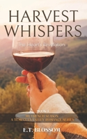 Harvest Whispers: The Heart's Revelation - An International Crime and Romance Thriller: My French Season: A Temecula Valley Romance Series - Book 3 B0CR2KCKKH Book Cover