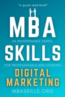 MBA SKILLS - Digital Marketing: An indispensable series for professionals and students (quick read book) - Social Media, SEO, AI, Inbound, E-commerce, Phygital, Omnichannel. B0DXC6GRH8 Book Cover